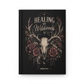 Widow Lace Healing My Wilderness Hardcover Journal — Floral Skull Gratitude