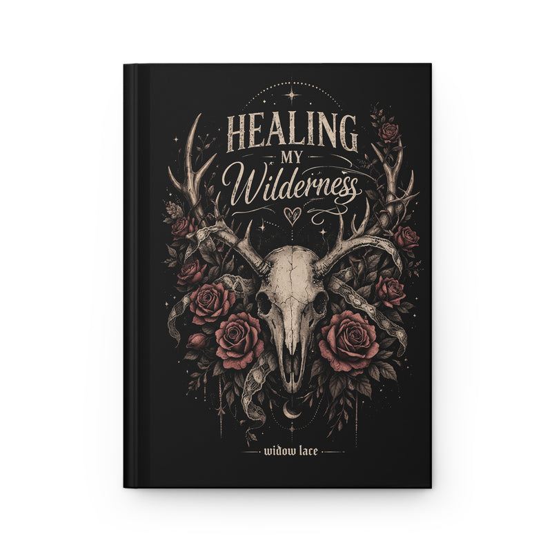 Widow Lace Healing My Wilderness Hardcover Journal — Floral Skull Gratitude